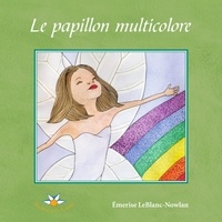 Emerise Leblanc-Nowlan - Le papillon multicolore.