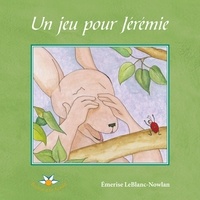 Emerise Leblanc-Nowlan - Un jeu pour jeremie.