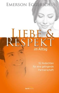 Liebe &amp; Respekt im Alltag