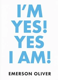 I'm Yes! Yes I Am!