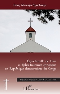 Emery Musungu Ngambungu - Eglise-famille de Dieu et Eglise christique en République démocratique du Congo.