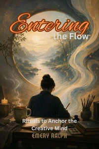 Entering the Flow: Rituals to Anchor the Creative Mind