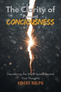 The Clarity of Present Conciousness