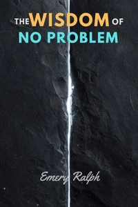 The Wisdom of No Problem
