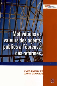 Motivations et valeurs des agents publics à l'épreuve des réformes
