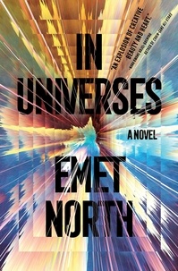 Emet North - In Universes - A Novel.
