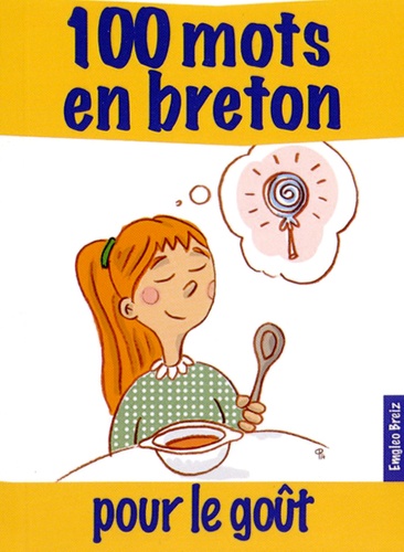  Emgleo Breiz - 100 mots en breton pour le goût.