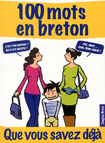  Emgleo Breiz - 100 mots en breton que vous savez déjà.