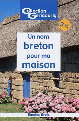  Emgleo Breiz - Un nom breton pour ma maison.