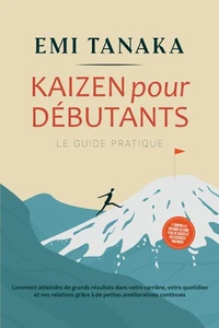 Kaizen pour débutants – Le guide pratique