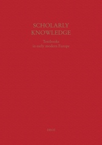 Emidio Campi et Simone De Angelis - Scholary Knowledge - Textbooks in early modern Europe.