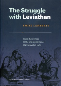 Emiel Lamberts - The Struggle with Leviathan - Social Responses to the Omnipotence of the State, 1815–1965.
