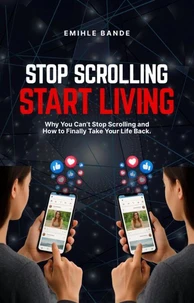 Stop Scrolling Start Living