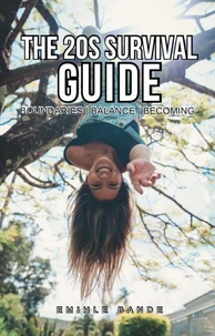 The 20s Survival Guide: Boundaries | Balance | Becoming