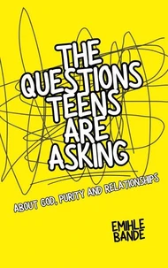The Questions Teens Are Asking About God, Purity and Relationships