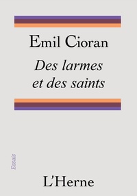 Emil Cioran - Des larmes et des saints.