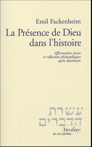 La Présence de Dieu dans l'histoire. Affirmations juives et réflexions philosophiques après Auschwitz