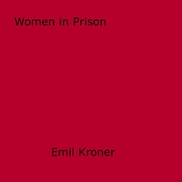 Emil Kroner - Women in Prison.