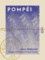 Pompéi - Les dernières fouilles de 1874 à 1878