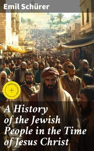 A History of the Jewish People in the Time of Jesus Christ