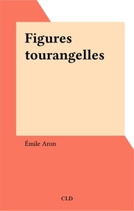 Emile Aron - Figures tourangelles.