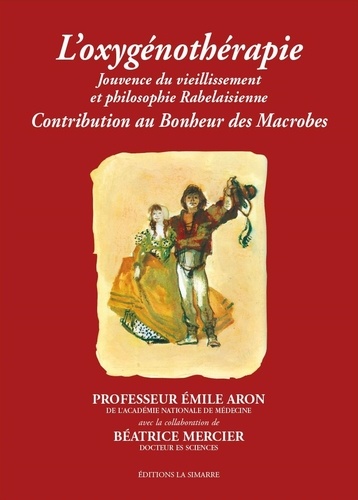 Emile Aron - L'oxygénothérapie - Contribution au Bonheur des Macrobes.