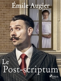Emile Augier - Le Post-scriptum.
