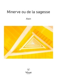 Livre audio téléchargements gratuits ipod Minerve ou de la sagesse par Emile Auguste Chartier dit Alain 9782494372276 