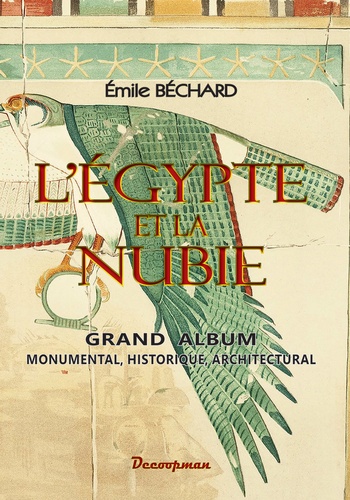 L'Egypte et la Nubie. Grand album monumental, historique, architectural