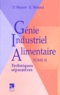 Emile Béliard et Pierre Mafart - Genie Industriel Alimentaire. Tome 2, Techniques Separatives.