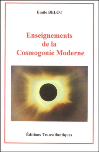 Emile Belot - Enseignements de la cosmogonie moderne.