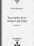 Emile Bergerat - Souvenirs d'un enfant de Paris - Tome IV.
