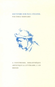 Emile Bernard - Souvenirs sur Paul Cézanne.