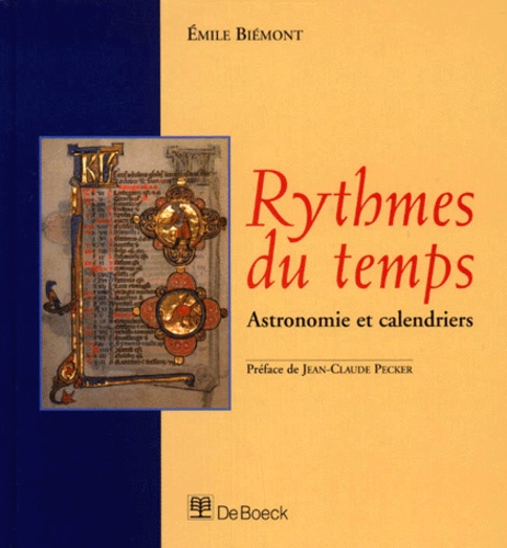 Emile Biémont - Rythmes Du Temps. Astronomie Et Calendriers.
