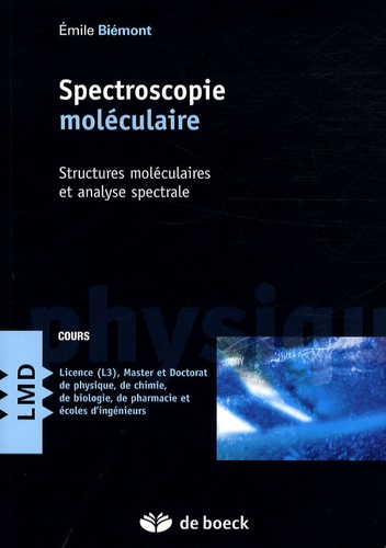 Emile Biémont - Spectroscopie moléculaire - Structures moléculaires et analyse spectrale.
