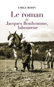 Emile Bodin - Le roman de Jacques Bonhomme, laboureur.