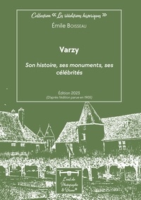 Emile Boisseau - Varzy - Son histoire, ses monuments, ses célébrités.