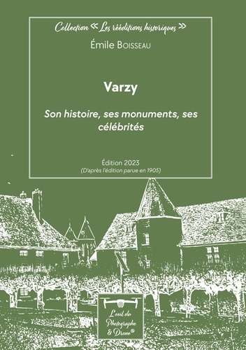 Varzy. Son histoire, ses monuments, ses célébrités  Edition 2023
