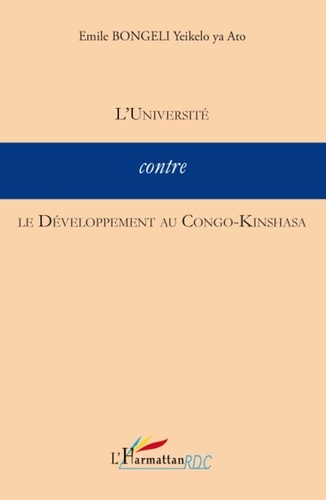 Emile Bongeli Yeikelo ya Ato - L'Université contre le Développement au Congo-Kinshasa.