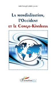 Emile Bongeli Yeikelo ya Ato - La mondialisation, l'Occcident et le Congo-Kinshasa.