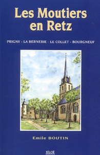 Emile Boutin - Les Moutiers-en-Retz - Prigny, La Bernerie, Le Collet, Bourgneuf.