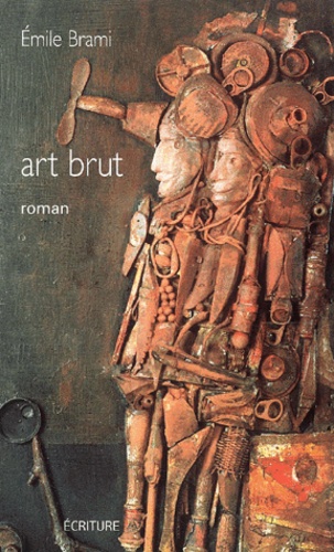 Emile Brami - Art Brut.