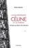 Louis-Ferdinand Céline et le cinéma. Voyage au bout de l'écran