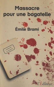 Emile Brami - Massacre pour une bagatelle.