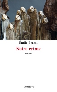 Emile Brami - Notre crime.