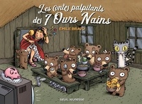 Emile Bravo - Les Contes palpitants des 7 Ours Nains.