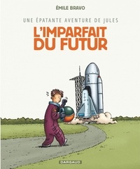 Emile Bravo - Une épatante aventure de Jules Tome 1 : L'imparfait du futur.