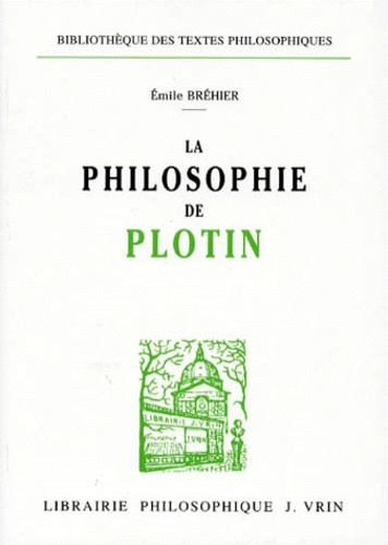 Emile Bréhier - La Philosophie de Plotin.