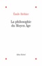 Emile Bréhier et Emile Bréhier - La Philosophie du Moyen-Age.