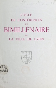 Emile Bremond - Cycle de conférences du bimillénaire de la ville de Lyon.